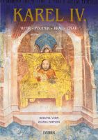 Karel IV. Rytíř – poutník – král – císař